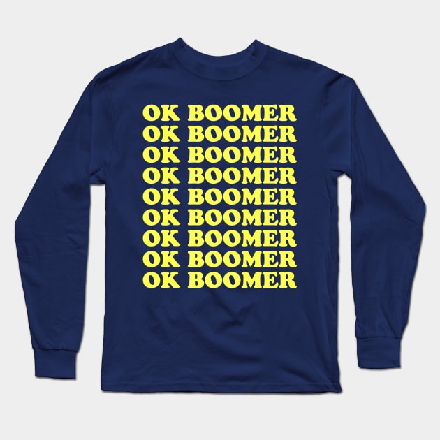 Ok Boomer Long Sleeve T-Shirt by WatchTheSky